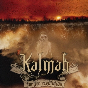 KALMAH / カルマ / フォー・ザ・レヴォリューション / FOR THE REVOLUTION