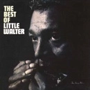 LITTLE WALTER / リトル・ウォルター / ベスト・オブ・リトル・ウォルタ