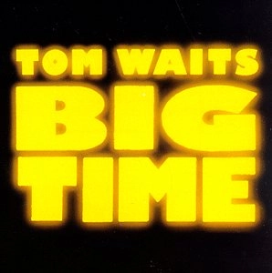 TOM WAITS / トム・ウェイツ / ビッグ･タイム（紙）