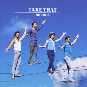TAKE THAT / テイク・ザット / ザ・サーカス