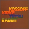 PAUL KOSSOFF, SIMON KIRKE, YAMAUCHI TETSU, RABBIT  / ポール・コゾフ、サイモン・カーク、山内テツ、ラビット / コゾフ～カーク～テツ～ラビ（紙ジャケット)