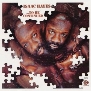ISAAC HAYES / アイザック・ヘイズ / トゥ･ビー･コンティニュー（紙