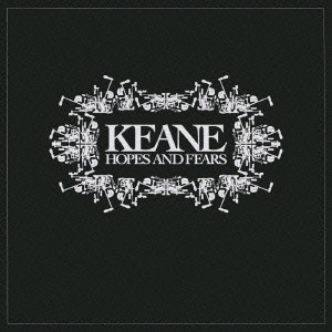 KEANE / キーン / ホープス・アンド・フィアーズ / HOPES AND FEARS
