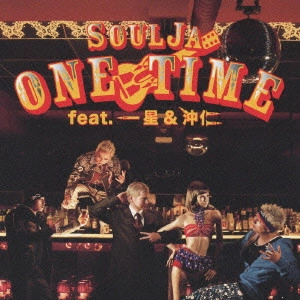 ＳｏｕｌＪａ / ONE TIME feat.一星&沖仁 / ONE TIME