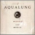 AQUALUNG / アクアラング / ワーズ・アンド・ミュージック