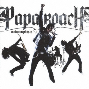 PAPA ROACH / パパ・ローチ / メタモフォーシズ / METAMORPHOSIS