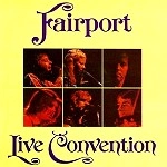 FAIRPORT CONVENTION / フェアポート・コンベンション / FAIRPORT LIVE CONVENTION / ライヴ +5（紙ジャケット SHM-CD）