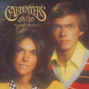 カーペンターズ40/40~ベスト・セレクション / CARPENTERS 40/40 THE