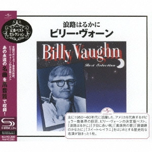 BILLY VAUGHN / ビリー・ヴォーン / BILLY VAUGHN BEST SELECTION / 浪路はるかに~ビリー・ヴォーン