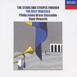 ELGAR HOWARTH / エルガー・ハワース / 旧友|星条旗よ永遠なれ~世界のマーチ集 / THE STARS AND STRIPES FOREVER - THE BEST MARCHES