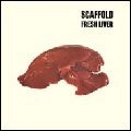 SCAFFOLD / スキャフォールド / フレッシュ･リヴァー（紙）