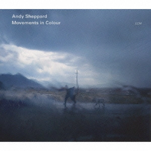 ANDY SHEPPARD / アンディ・シェパード / ムーヴメンツ・イン・カラー / MOVEMENTS IN COLOUR