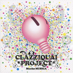 CLAZZIQUAI PROJECT / クラジクワイ・プロジェクト / MUCHO MUSICA