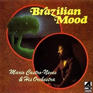 MARIO CASTRO NEVES / マリオ・カストロ・ネヴィス / BRAZILIAN MOOD