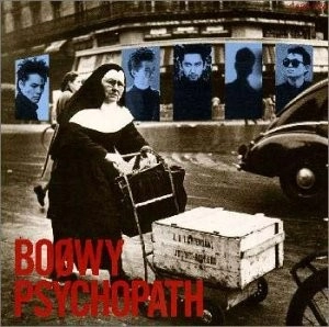 BOOWY / BOφWY / ＰＳＹＣＨＯＰＡＴＨ