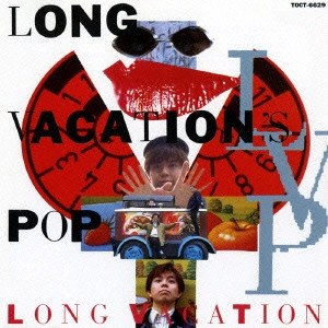 LONG VACATION / LONG VACATION/ロング・ヴァケーションズ・ポップ