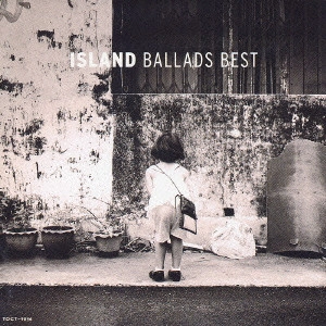 ISLAND / アイランド / バラード・ベスト / BALLADS BEST