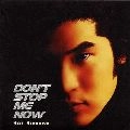 KOJI KIKKAWA / 吉川晃司 / “Ｄｏｎ’ｔ　ｓｔｏｐ　ｍｅ