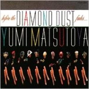 YUMI MATSUTOYA / 松任谷由実 / ダイアモンドダストが消えぬまに