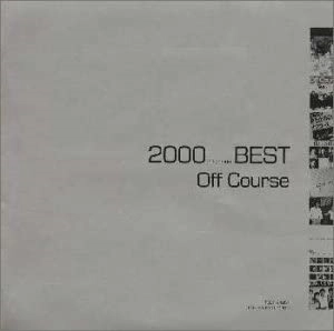 OFF COURSE / オフコース / オフコ－ス　２０００（ミレニアム）ＢＥＳ