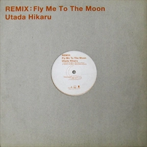 HIKARU UTADA / 宇多田ヒカル / REMIX:Fly Me To The Moon