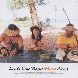 LISA ONO / 小野リサ / Lisa’s Ono Bossa Hula Nova
