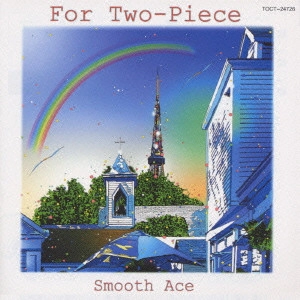 Smooth Ace / FOR TWO-PIECE