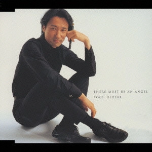 HIDEKI TOGI / 東儀秀樹 / ゼア・マスト・ビー・アン・エンジェル / THERE MUST BE AN ANGEL