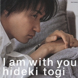 HIDEKI TOGI / 東儀秀樹 / I am with you / I AM WITH YOU
