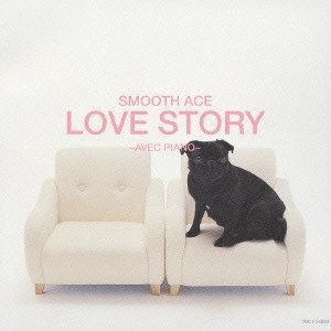 Smooth Ace / LOVE STORY~AVEC PIANO~ / LOVE STORY - AVEC PIANO