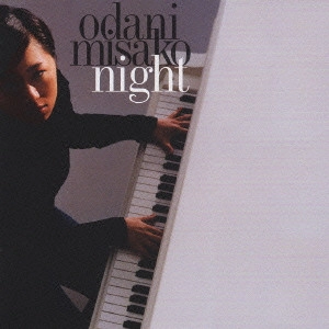 MISAKO ODANI / 小谷美紗子 / night / NIGHT