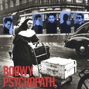 BOOWY / BOφWY / ＰＳＹＣＨＯＰＡＴＨ