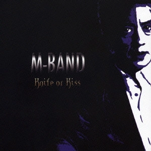 M-BAND / CD&DVD THE BEST~Knife or Kiss~