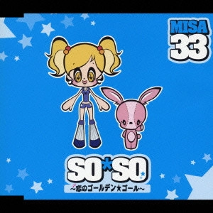 MISA / SO SO~恋のゴールデン★ゴール~ / SO SO