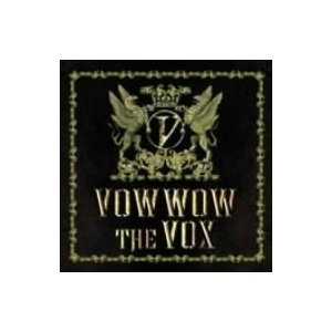 VOW WOW / ヴァウ・ワウ / ＴＨＥ　ＶＯＸ