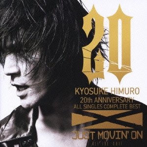 KYOSUKE HIMURO / 氷室京介 / 20th Anniversary ALL SINGLES COMPLETE BEST JUST MOVIN' ON ALL THE -S-HIT