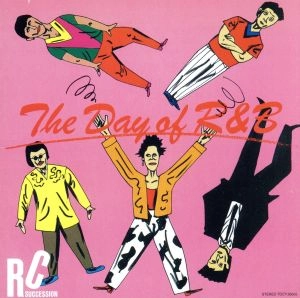 RC SUCCESSION / RCサクセション / ザ･デイ･オブ R&B（紙ジャケット）
