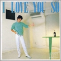 TATSUHIKO YAMAMOTO / 山本達彦 / I LOVE YOU SO（紙