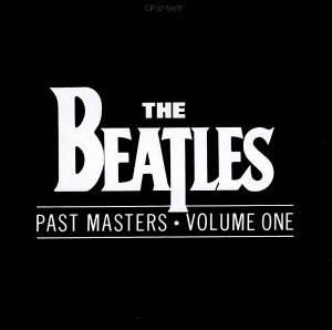 BEATLES / ビートルズ / パスト・マスタ－ズ Vol. 1 / PAST MASTERS VOLUME ONE