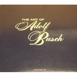 ADOLF BUSCH / アドルフ・ブッシュ / アドルフ・ブッシュの芸術