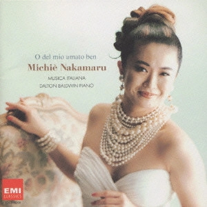 NAKAMARU MICHIE / 中丸三千繪 / "あの人なしに~イタリア近代歌曲集1@〔ああ,愛する人の/どうか吹いておくれ/私たちは共に本を読んでいた 他〕中丸三千繪(S)ボールドウィン(p)"
