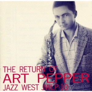 ART PEPPER / アート・ペッパー / リターン・オブ・アート・ペッパー / THE RETURN OF ART PEPPER