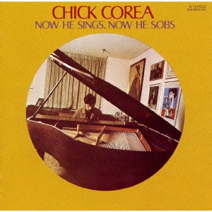 CHICK COREA / チック・コリア / ナウ・ヒー・シングス・ナウ・ヒー・ソブス / "NOW HE SINGS, NOW HE SOBS"