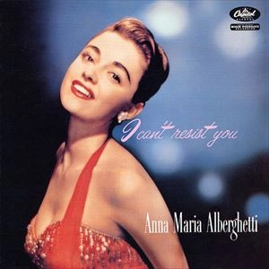 ANNA MARIA ALBERGHETTI / アナ・マリア・アルバゲッティ / アイ･キャント･レジスト･ユ－