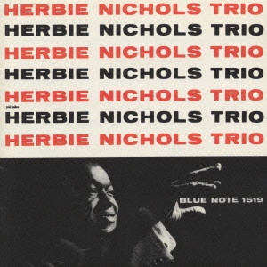 HERBIE NICHOLS / ハービー・ニコルス / ハービー・ニコルズ・トリオ