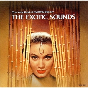 MARTIN DENNY / マーティン・デニー / ベリー・ベスト・オブ・マーティン・デニー エキゾティック・サウンズ / The Very Best Of Martin Denny