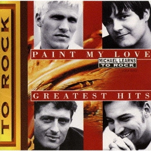 MICHAEL LEARNS TO ROCK / マイケル・ラーンズ・トゥ・ロック / ペイント・マイ・ラヴ－グレイテスト・ヒッツー / PAINT MY LOVE - GREATEST HITS