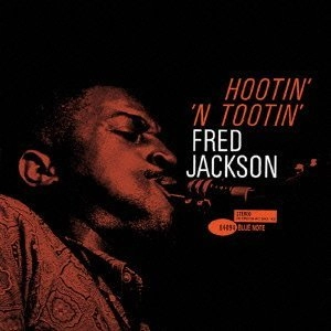 FRED JACKSON / フレッド・ジャクソン / フーティン・ン・トゥーティン / Hootin' 'N Tootin'