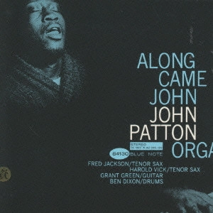 アロング・ケイム・ジョン / ALONG CAME JOHN / JOHN PATTON (BIG JOHN