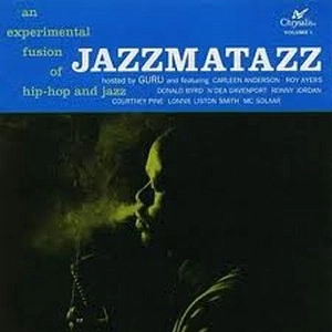グールー / ジャズマタズ(ヒップ・ホップ・ジャズ革命) / JAZZMATAZZ (AN EXPERIMENTAL FUSION OF HIP-HOP AND JAZZ)
